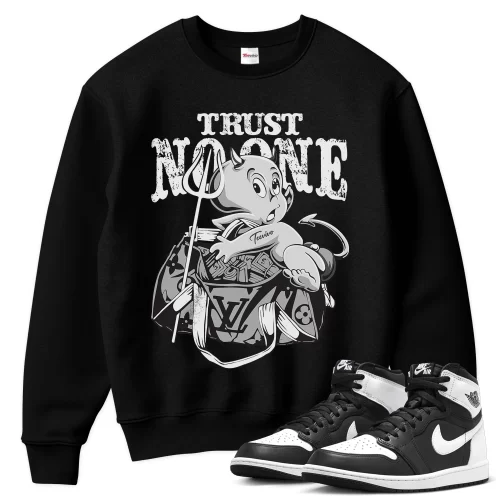 TeeVivo Sweatshirt Match Air Jordan 1 Retro High OG Black White Trust no one – Air Jordan 1 Sweatshirt, AJ1 Sweatshirt