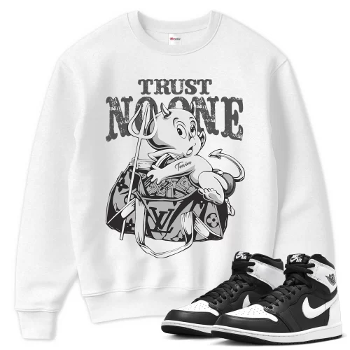 TeeVivo Sweatshirt Match Air Jordan 1 Retro High OG Black White Trust no one – Air Jordan 1 Sweatshirt, AJ1 Sweatshirt