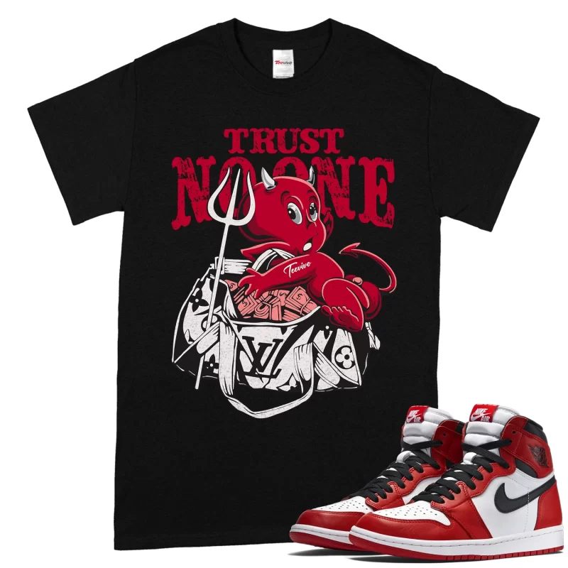 TeeVivo T-Shirt Match Air Jordan 1 Retro High OG Chicago Lost and Found Trust no one – Air Jordan 1 Shirt, AJ1 Shirt