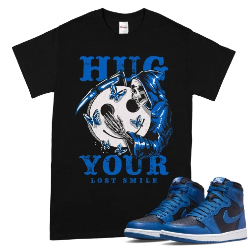 TeeVivo T-Shirt Match Air Jordan 1 Retro High OG Dark Marina Blue Hug your lost smile – Air Jordan 1 Shirt, AJ1 Shirt