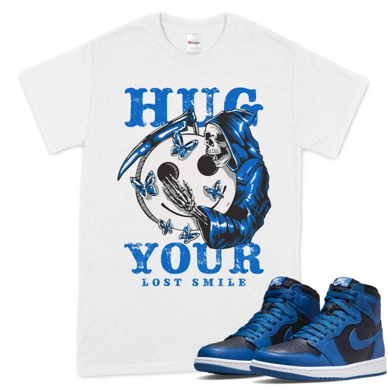 TeeVivo T-Shirt Match Air Jordan 1 Retro High OG Dark Marina Blue Hug your lost smile – Air Jordan 1 Shirt, AJ1 Shirt