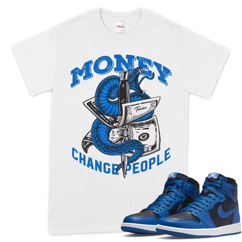 TeeVivo T-Shirt Match Air Jordan 1 Retro High OG Dark Marina Blue Money change people – Air Jordan 1 Shirt, AJ1 Shirt