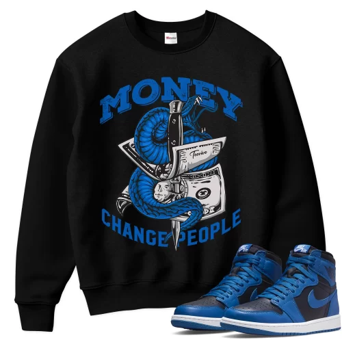 TeeVivo Sweatshirt Match Air Jordan 1 Retro High OG Dark Marina Blue Money change people – Air Jordan 1 Sweatshirt, AJ1 Sweatshirt