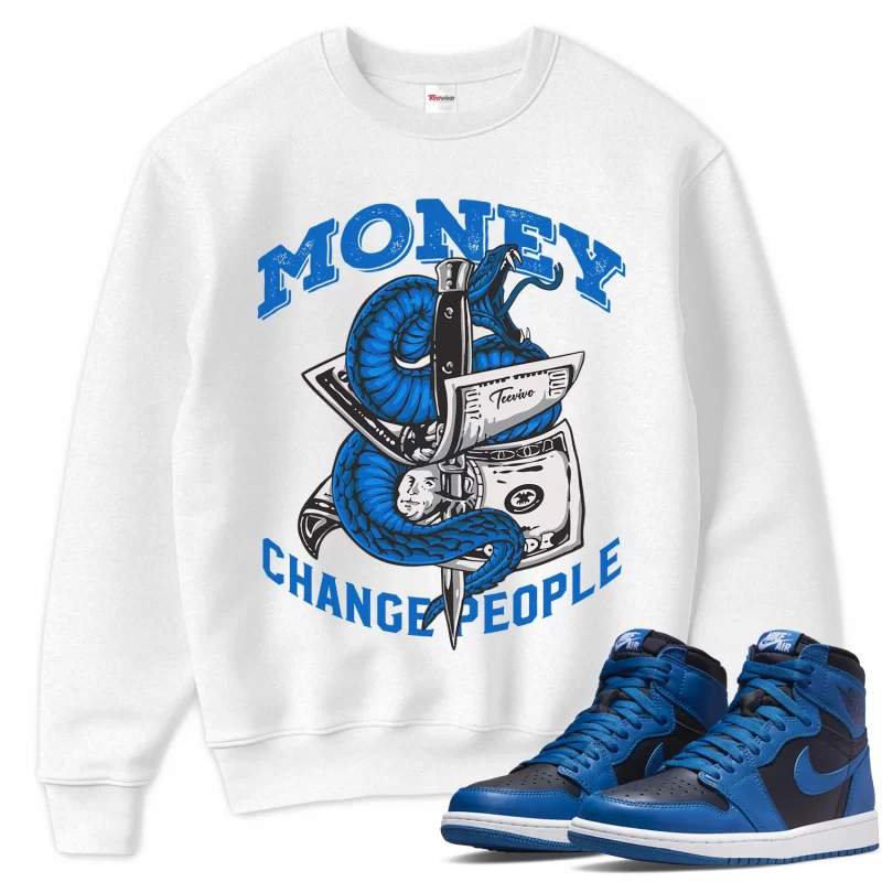 TeeVivo Sweatshirt Match Air Jordan 1 Retro High OG Dark Marina Blue Money change people – Air Jordan 1 Sweatshirt, AJ1 Sweatshirt