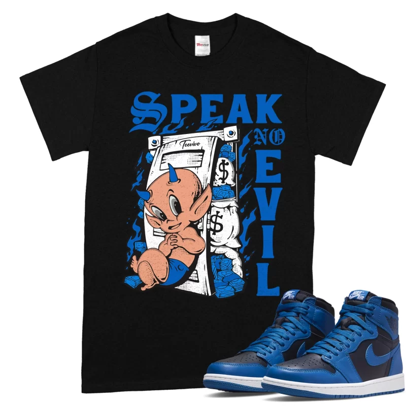 TeeVivo T-Shirt Match Air Jordan 1 Retro High OG Dark Marina Blue Speak no evil – Air Jordan 1 Shirt, AJ1 Shirt