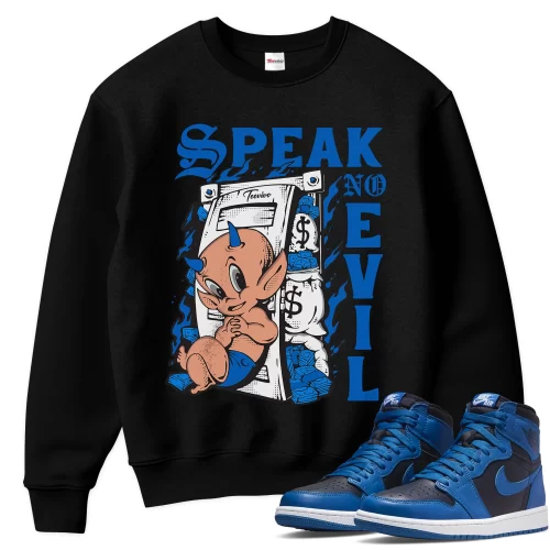 TeeVivo Sweatshirt Match Air Jordan 1 Retro High OG Dark Marina Blue Speak no evil – Air Jordan 1 Sweatshirt, AJ1 Sweatshirt