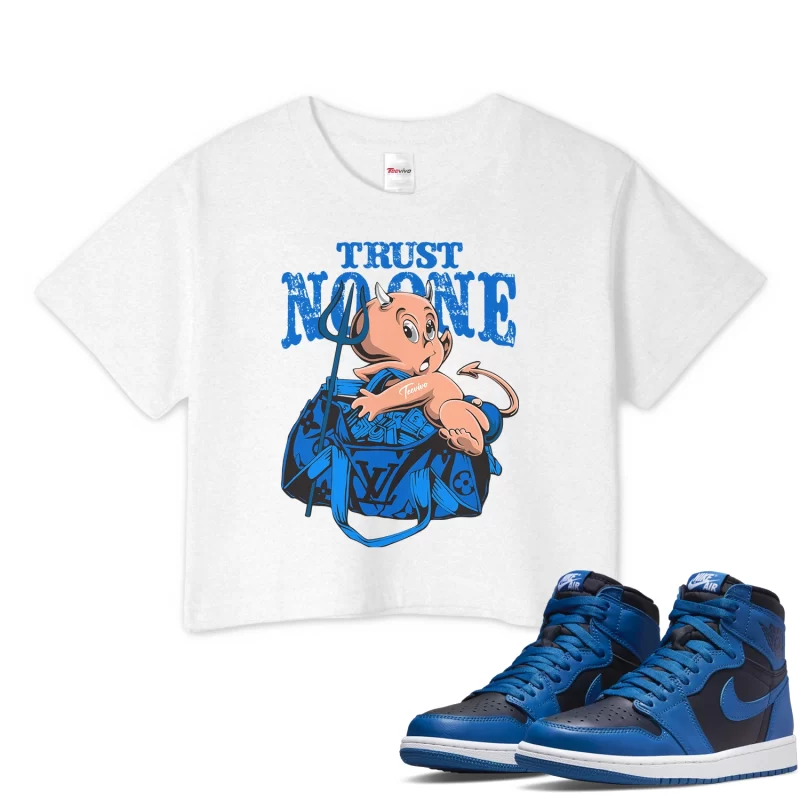 TeeVivo Crop Top Match Air Jordan 1 Retro High OG Dark Marina Blue Trust no one – Air Jordan 1 Crop Top, AJ1 Crop Top
