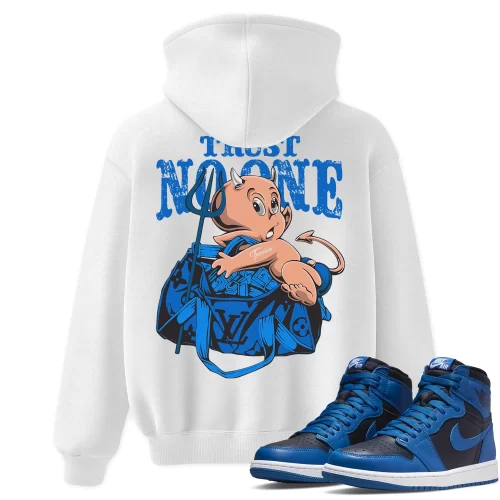 TeeVivo Hoodie Match Air Jordan 1 Retro High OG Dark Marina Blue Trust no one – Air Jordan 1 Hoodie, AJ1 Hoodie