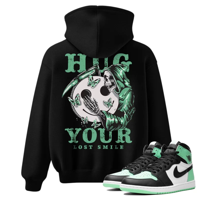 TeeVivo Hoodie Match Air Jordan 1 Retro High OG Green Glow Hug your lost smile – Air Jordan 1 Hoodie, AJ1 Hoodie