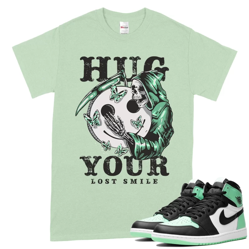 TeeVivo T-Shirt Match Air Jordan 1 Retro High OG Green Glow Hug your lost smile – Air Jordan 1 Shirt, AJ1 Shirt