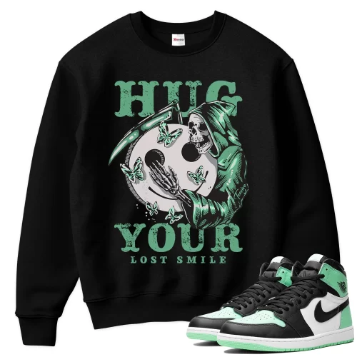 TeeVivo Sweatshirt Match Air Jordan 1 Retro High OG Green Glow Hug your lost smile – Air Jordan 1 Sweatshirt, AJ1 Sweatshirt
