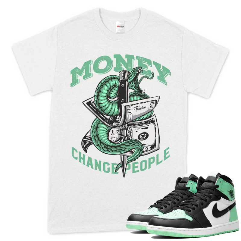 TeeVivo T-Shirt Match Air Jordan 1 Retro High OG Green Glow Money change people – Air Jordan 1 Shirt, AJ1 Shirt