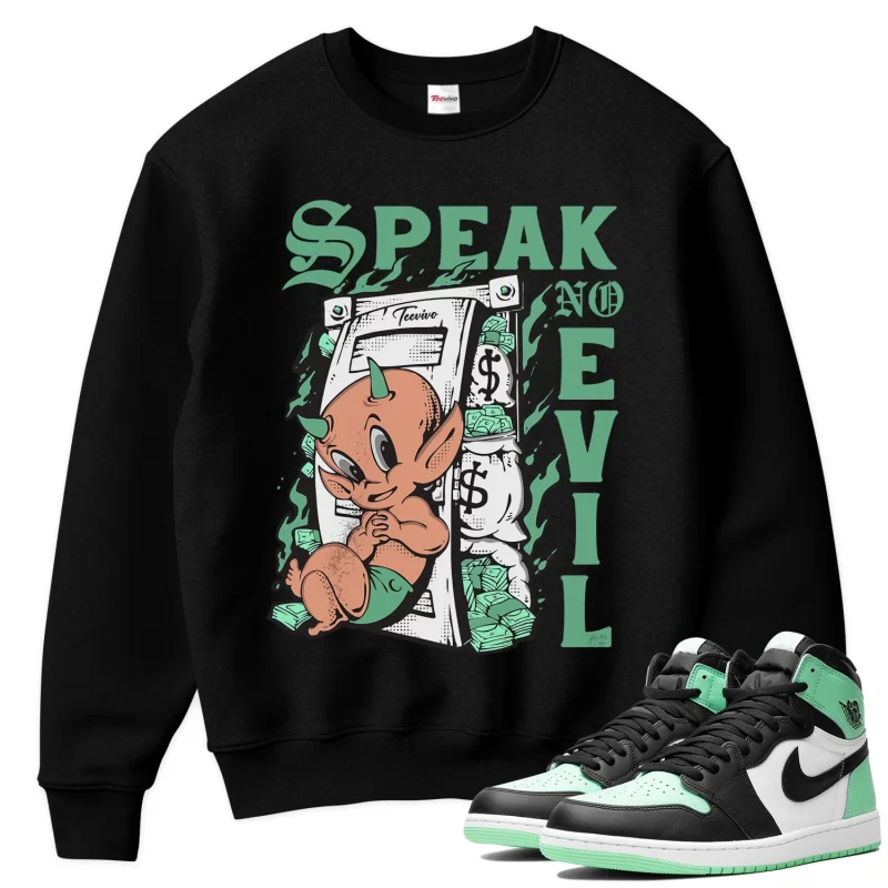 TeeVivo Sweatshirt Match Air Jordan 1 Retro High OG Green Glow Speak no evil – Air Jordan 1 Sweatshirt, AJ1 Sweatshirt