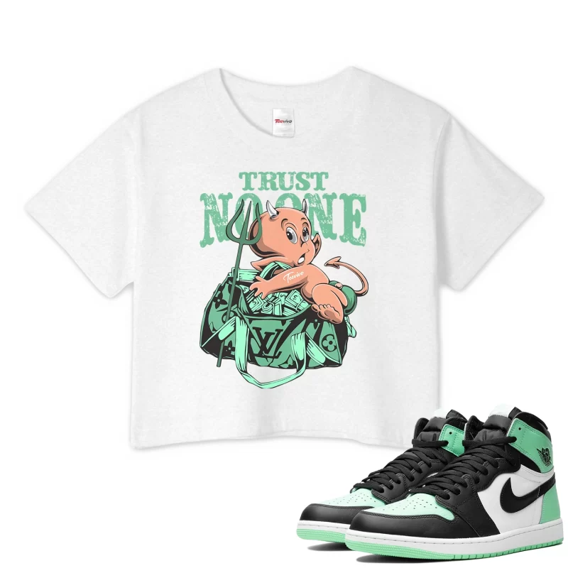 TeeVivo Crop Top Match Air Jordan 1 Retro High OG Green Glow Trust no one – Air Jordan 1 Crop Top, AJ1 Crop Top