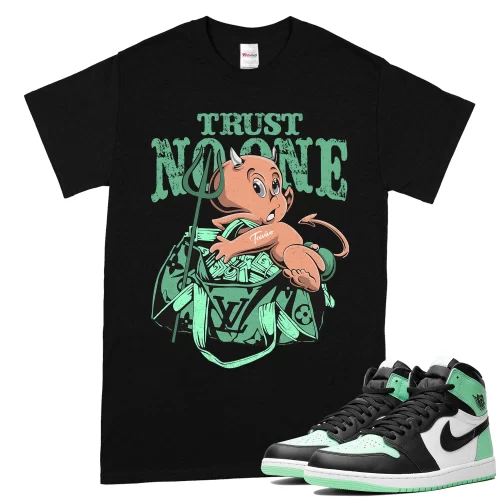 TeeVivo T-Shirt Match Air Jordan 1 Retro High OG Green Glow Trust no one – Air Jordan 1 Shirt, AJ1 Shirt