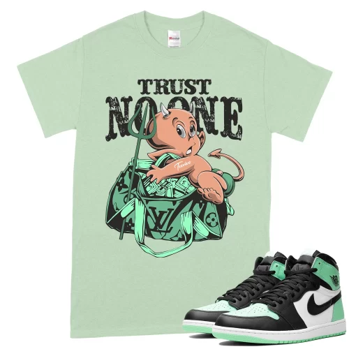 TeeVivo T-Shirt Match Air Jordan 1 Retro High OG Green Glow Trust no one – Air Jordan 1 Shirt, AJ1 Shirt