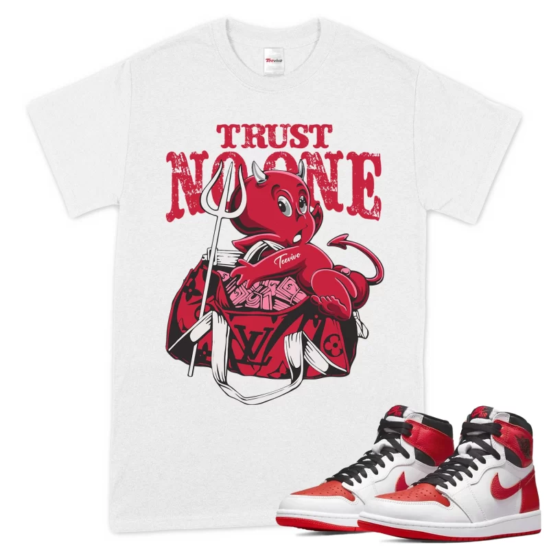 TeeVivo T-Shirt Match Air Jordan 1 Retro High OG Heritage Trust no one – Air Jordan 1 Shirt, AJ1 Shirt
