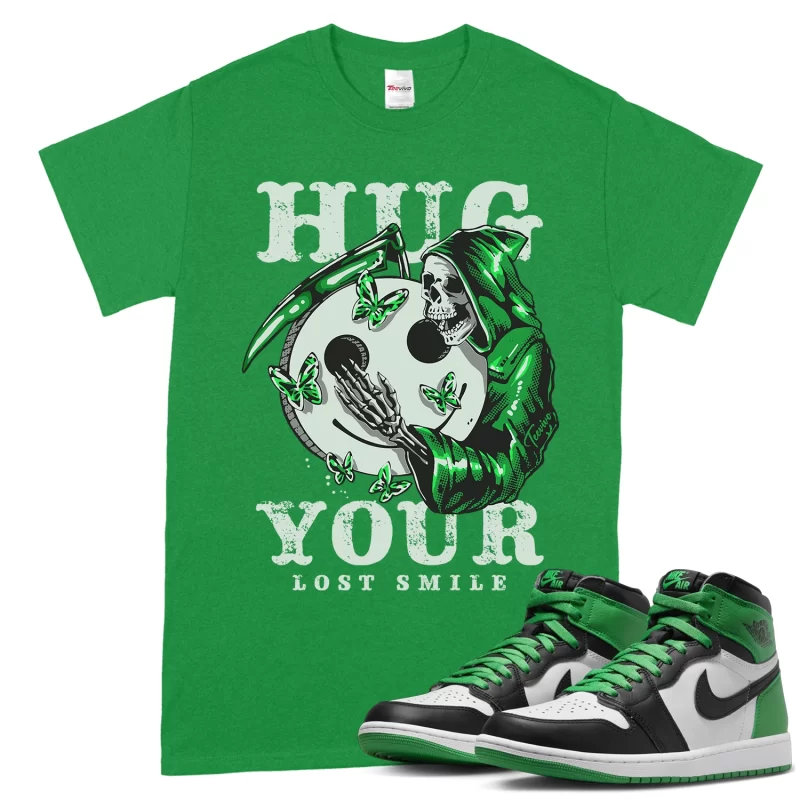 TeeVivo T-Shirt Match Air Jordan 1 Retro High OG Lucky Green Hug your lost smile – Air Jordan 1 Shirt, AJ1 Shirt