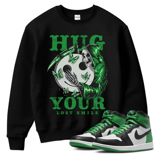 TeeVivo Sweatshirt Match Air Jordan 1 Retro High OG Lucky Green Hug your lost smile – Air Jordan 1 Sweatshirt, AJ1 Sweatshirt