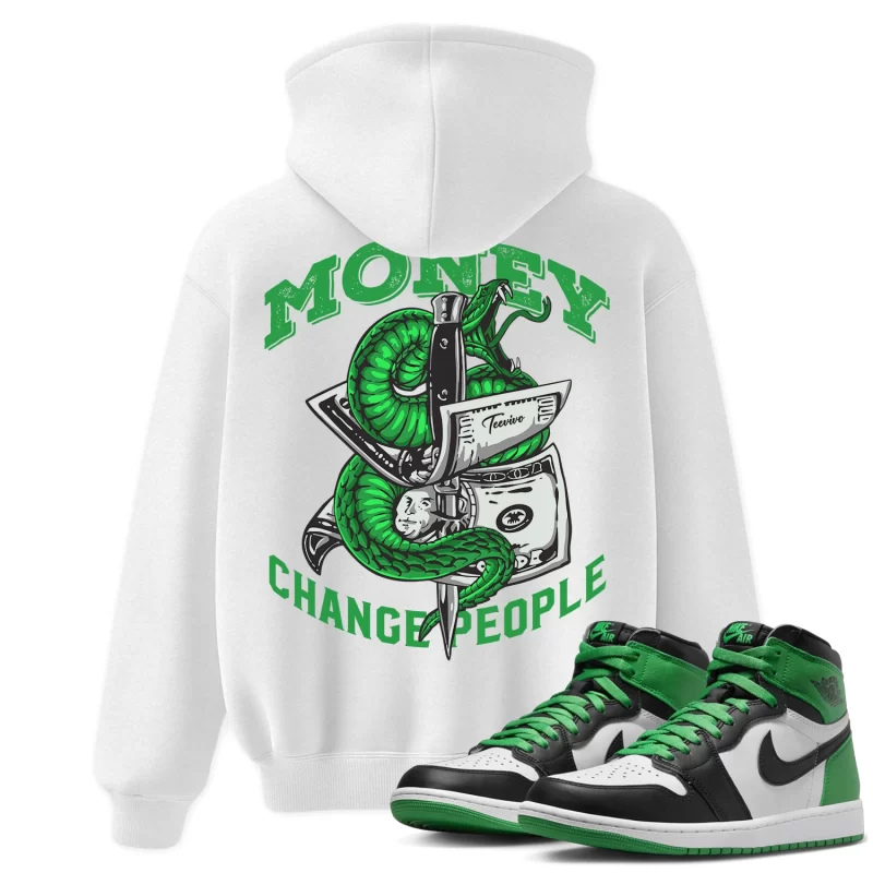 TeeVivo Hoodie Match Air Jordan 1 Retro High OG Lucky Green Money change people – Air Jordan 1 Hoodie, AJ1 Hoodie