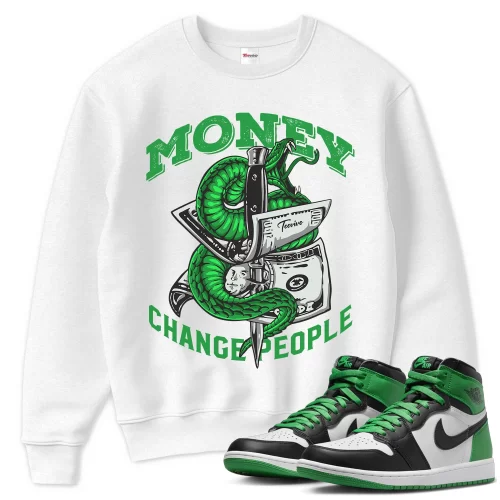 TeeVivo Sweatshirt Match Air Jordan 1 Retro High OG Lucky Green Money change people – Air Jordan 1 Sweatshirt, AJ1 Sweatshirt