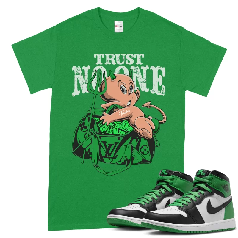 TeeVivo T-Shirt Match Air Jordan 1 Retro High OG Lucky Green Trust no one – Air Jordan 1 Shirt, AJ1 Shirt