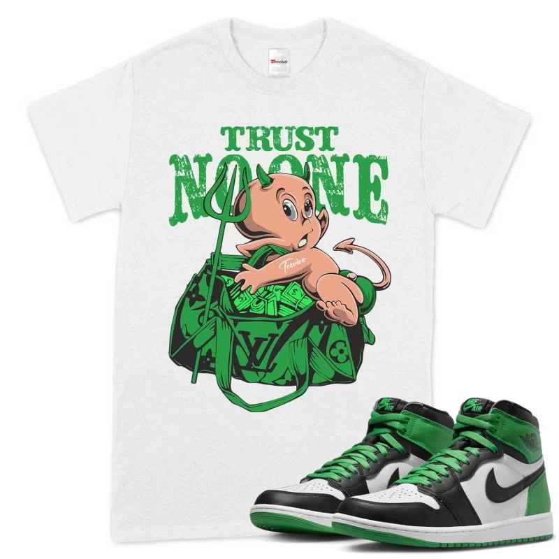 TeeVivo T-Shirt Match Air Jordan 1 Retro High OG Lucky Green Trust no one – Air Jordan 1 Shirt, AJ1 Shirt