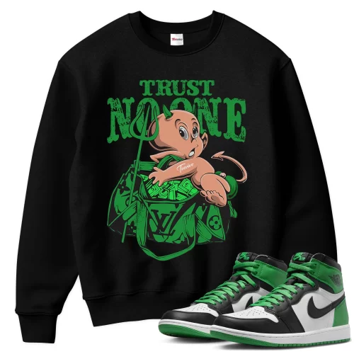 TeeVivo Sweatshirt Match Air Jordan 1 Retro High OG Lucky Green Trust no one – Air Jordan 1 Sweatshirt, AJ1 Sweatshirt