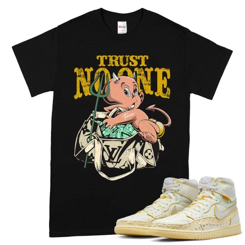 TeeVivo T-Shirt Match Air Jordan 1 Retro High OG SP Union LA Bephies Beauty Supply Summer of 96 Trust no one – Air Jordan 1 Shirt, AJ1 Shirt