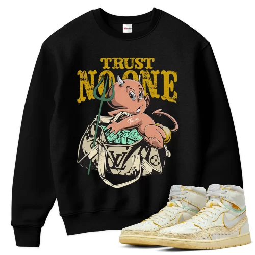 TeeVivo Sweatshirt Match Air Jordan 1 Retro High OG SP Union LA Bephies Beauty Supply Summer of 96 Trust no one – Air Jordan 1 Sweatshirt, AJ1 Sweatshirt