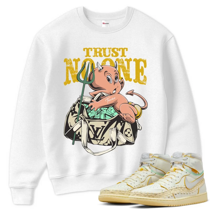 TeeVivo Sweatshirt Match Air Jordan 1 Retro High OG SP Union LA Bephies Beauty Supply Summer of 96 Trust no one – Air Jordan 1 Sweatshirt, AJ1 Sweatshirt