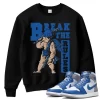 TeeVivo Sweatshirt Match Air Jordan 1 Retro High OG True Blue Break the rules – Air Jordan 1 Sweatshirt, AJ1 Sweatshirt