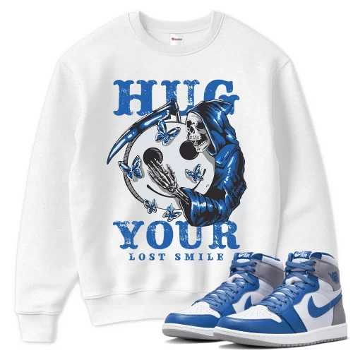 TeeVivo Sweatshirt Match Air Jordan 1 Retro High OG True Blue Hug your lost smile – Air Jordan 1 Sweatshirt, AJ1 Sweatshirt