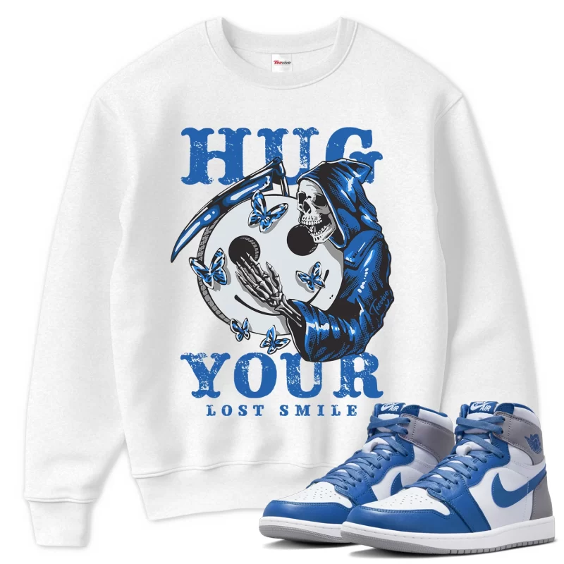 TeeVivo Sweatshirt Match Air Jordan 1 Retro High OG True Blue Hug your lost smile – Air Jordan 1 Sweatshirt, AJ1 Sweatshirt