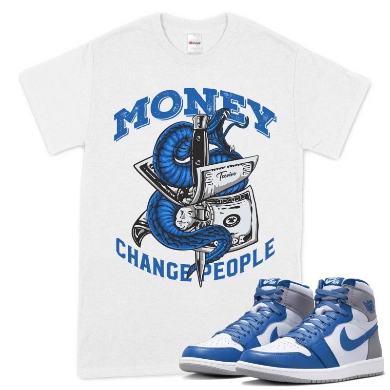 TeeVivo T-Shirt Match Air Jordan 1 Retro High OG True Blue Money change people – Air Jordan 1 Shirt, AJ1 Shirt