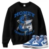 TeeVivo Sweatshirt Match Air Jordan 1 Retro High OG True Blue Money change people – Air Jordan 1 Sweatshirt, AJ1 Sweatshirt