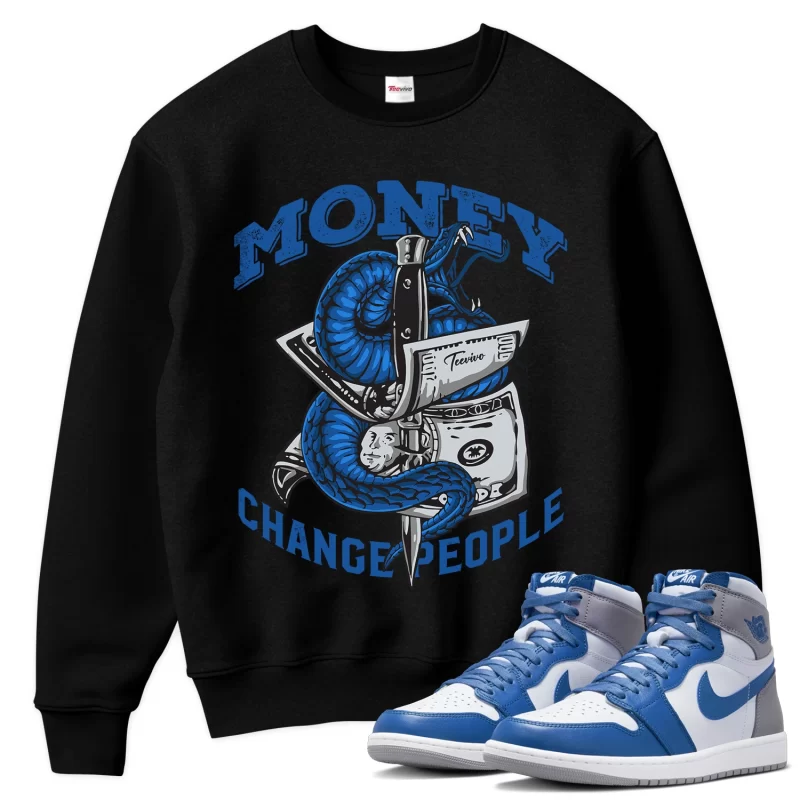TeeVivo Sweatshirt Match Air Jordan 1 Retro High OG True Blue Money change people – Air Jordan 1 Sweatshirt, AJ1 Sweatshirt