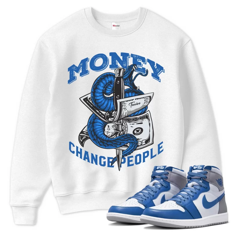 TeeVivo Sweatshirt Match Air Jordan 1 Retro High OG True Blue Money change people – Air Jordan 1 Sweatshirt, AJ1 Sweatshirt