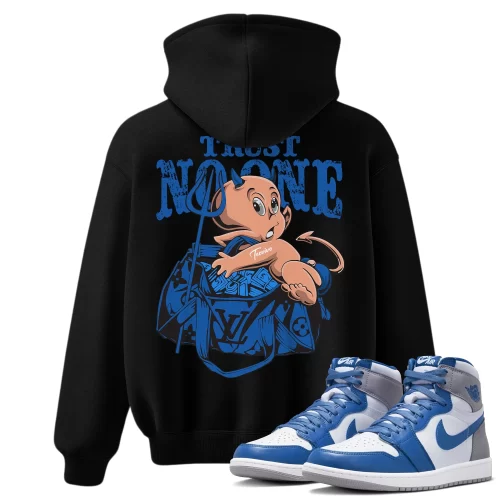 TeeVivo Hoodie Match Air Jordan 1 Retro High OG True Blue Trust no one – Air Jordan 1 Hoodie, AJ1 Hoodie