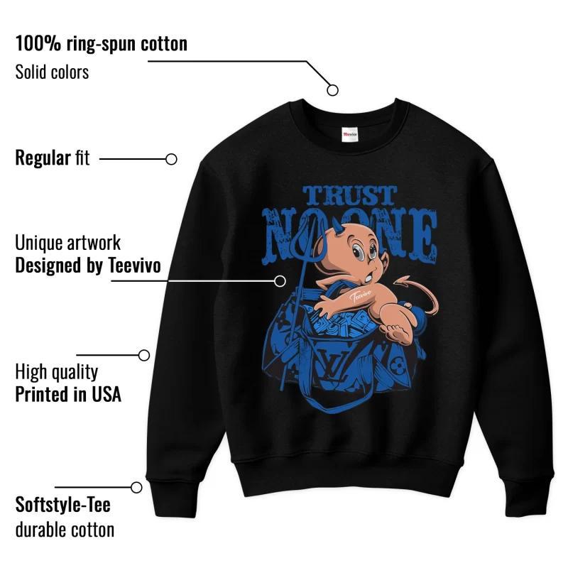 TeeVivo Sweatshirt Match Air Jordan 1 Retro High OG True Blue Trust no one – Air Jordan 1 Sweatshirt, AJ1 Sweatshirt
