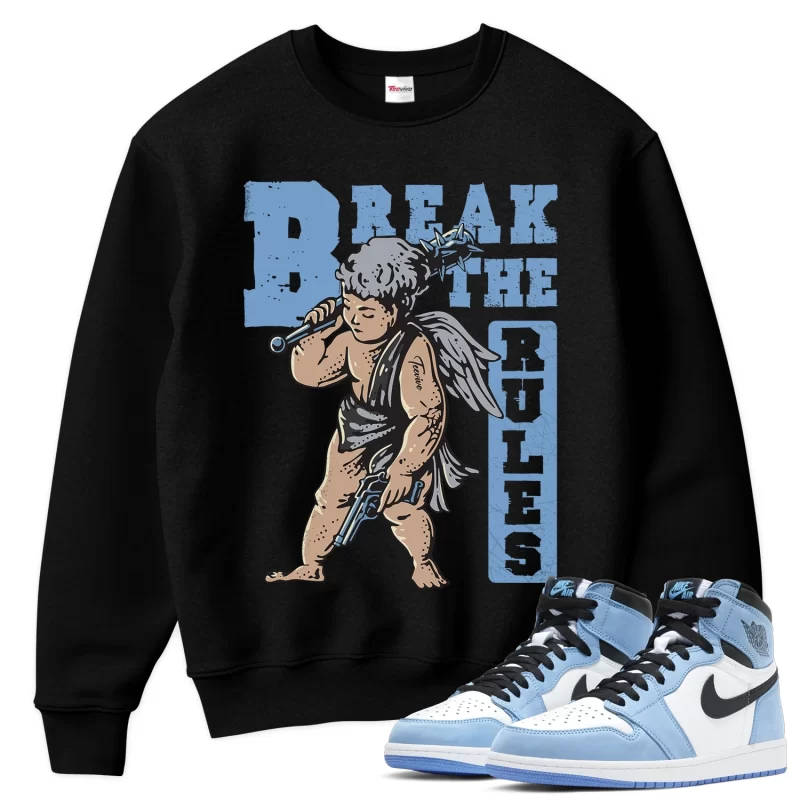 TeeVivo Sweatshirt Match Air Jordan 1 Retro High OG University Blue Break the rules – Air Jordan 1 Sweatshirt, AJ1 Sweatshirt