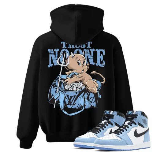 TeeVivo Hoodie Match Air Jordan 1 Retro High OG University Blue Trust no one – Air Jordan 1 Hoodie, AJ1 Hoodie