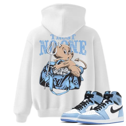 TeeVivo Hoodie Match Air Jordan 1 Retro High OG University Blue Trust no one – Air Jordan 1 Hoodie, AJ1 Hoodie