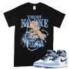 TeeVivo T-Shirt Match Air Jordan 1 Retro High OG University Blue Trust no one – Air Jordan 1 Shirt, AJ1 Shirt