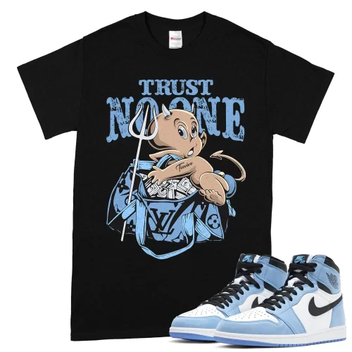 TeeVivo T-Shirt Match Air Jordan 1 Retro High OG University Blue Trust no one – Air Jordan 1 Shirt, AJ1 Shirt