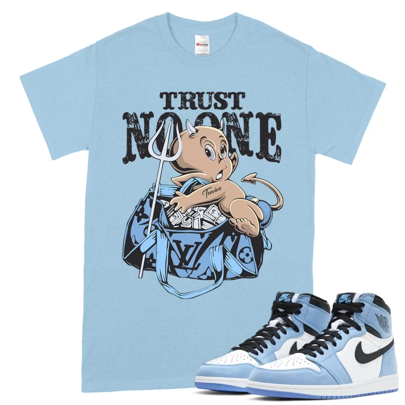 TeeVivo T-Shirt Match Air Jordan 1 Retro High OG University Blue Trust no one – Air Jordan 1 Shirt, AJ1 Shirt