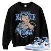 TeeVivo Sweatshirt Match Air Jordan 1 Retro High OG University Blue Trust no one – Air Jordan 1 Sweatshirt, AJ1 Sweatshirt