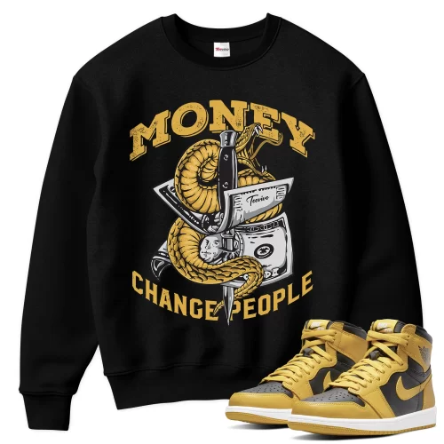 TeeVivo Sweatshirt Match Air Jordan 1 Retro High Pollen Money change people – Air Jordan 1 Sweatshirt, AJ1 Sweatshirt
