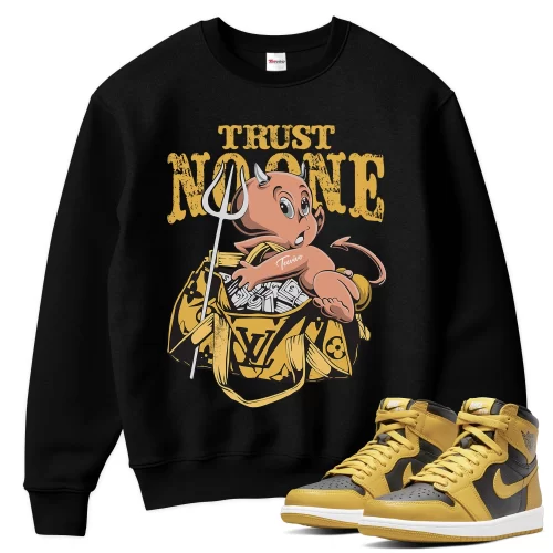 TeeVivo Sweatshirt Match Air Jordan 1 Retro High Pollen Trust no one – Air Jordan 1 Sweatshirt, AJ1 Sweatshirt