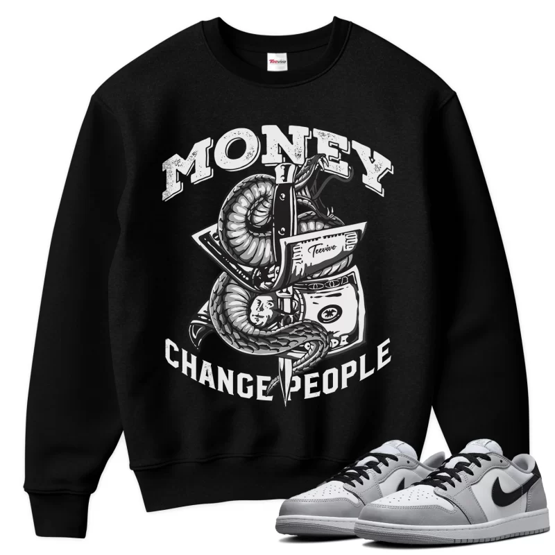 TeeVivo Sweatshirt Match Air Jordan 1 Retro Low OG Barons Money change people – Air Jordan 1 Sweatshirt, AJ1 Sweatshirt